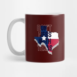 Don't mess with Texas. Mug